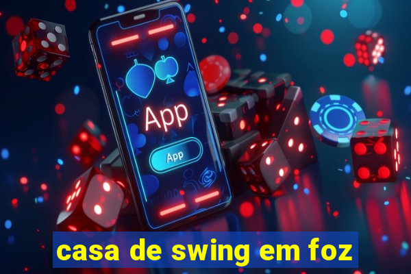 casa de swing em foz